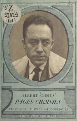 Pages choisies : Albert Camus - Avec une notice biographique, des notices littéraires et des notes explicatives