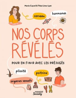 Nos corps révélés (cerveau, hormones, organes sexuels, poitrine, pilosité) pour en finir avec les préjugés