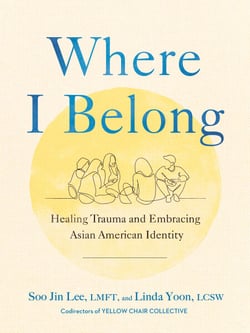 Where I Belong - Healing Trauma and Embracing Asian American Identity