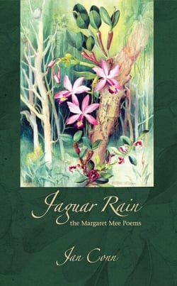 Jaguar Rain - The Margaret Mee Poems
