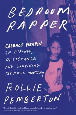 Bedroom Rapper - Cadence Weapon on Hip-Hop, Resistance and Surviving the Music Industry