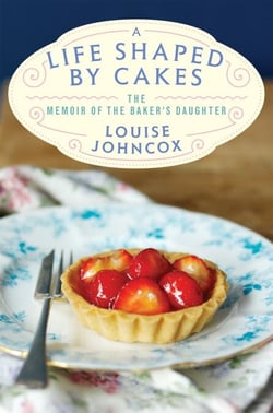 A Life Shaped by Cakes - The Memoir of The Baker's Daughter