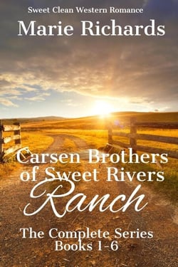 Carsen Brothers of Sweet Rivers Ranch: Complete Series - Carsen Brothers Sweet Clean Western Romance, #7