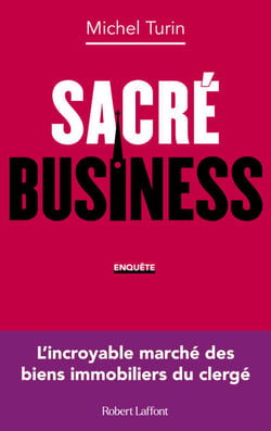 Sacré business - L incroyable marché des biensimmobiliers du clergé