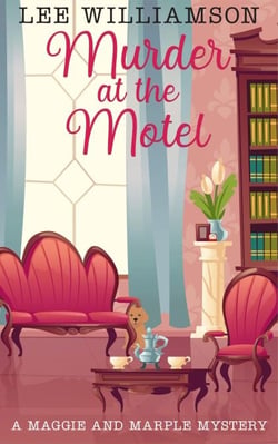 Murder At The Motel - Maggie and Marple, #3