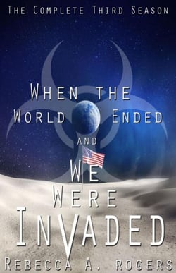When the World Ended and We Were Invaded: The Complete Third Season - When the World Ended and We Were Invaded: Season 3
