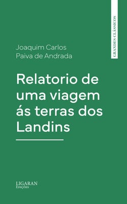 Relatorio de uma viagem ás terras dos Landins