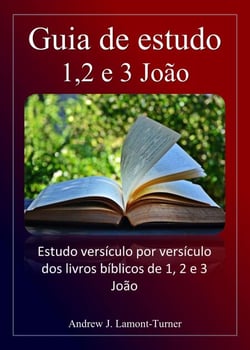 Guia de estudo: 1,2 e 3 João - Série de estudos bíblicos de palavras antigas