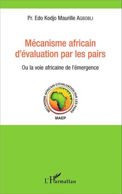 Mécanisme africain d'évaluation par les pairs - Ou la voie africaine de l'émergence