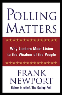 Polling Matters - Why Leaders Must Listen to the Wisdom of the People