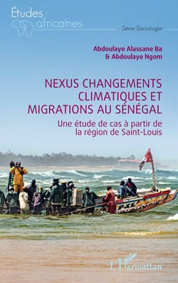 Nexus changements climatiques et migrations au Sénégal - Une étude de cas à partir de la région de Saint-Louis