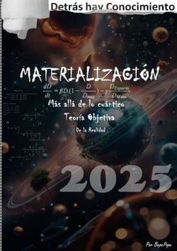 Materialización - Más allá de lo cuántico Teoría Objetiva de la Realidad