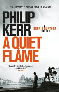 A Quiet Flame - Bernie Gunther Thriller 5