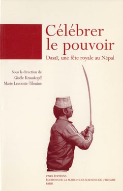 Célébrer le pouvoir - Dasaĩ, une fête royale au Népal