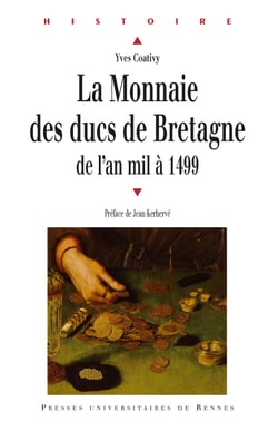 La monnaie des ducs de Bretagne - De l'an mil à 1499
