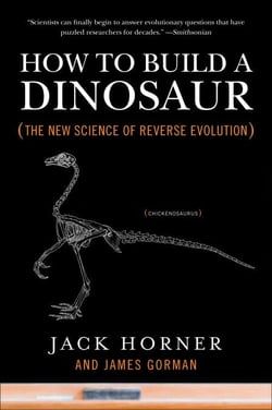 How to Build a Dinosaur - The New Science of Reverse Evolution