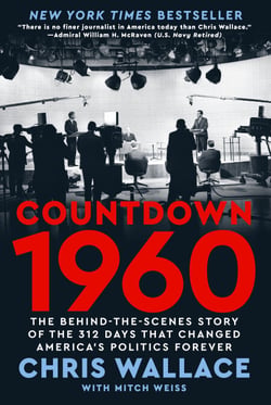 Countdown 1960 - The Behind-the-Scenes Story of the 312 Days that Changed America's Politics Forever