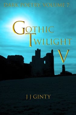 Dark Poetry, Volume 7: Gothic Twilight V - Dark Poetry, #7