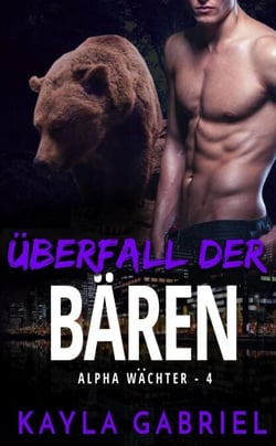 Überfall der Bären - Alpha Wächter, #4