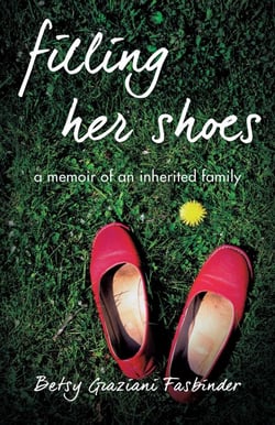 Filling Her Shoes - A Memoir of an Inherited Family