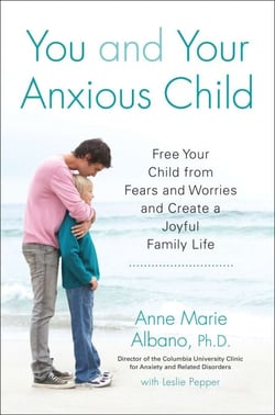 You and Your Anxious Child - Free Your Child from Fears and Worries and Create a Joyful Family Life