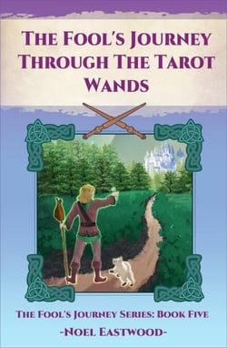 The Fool's Journey Through The Tarot Wands - Fool's Journey, #5