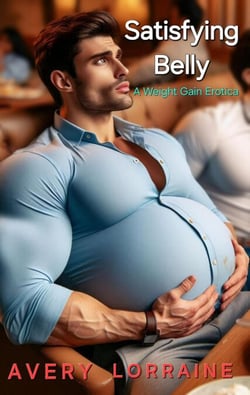 Satisfying Belly: A Weight Gain Erotica - Weight Gain Erotica