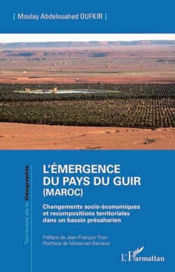 L'émergence du pays du Guir (Maroc) - Changements socio-économiques et recompositions territoriales dans un bassin présaharien