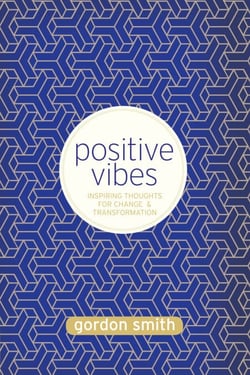 Positive Vibes - Inspiring Thoughts for Change and Transformation