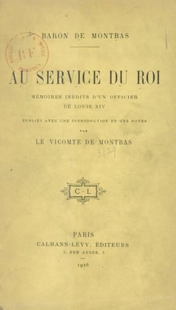 Au service du roi - Mémoires inédits d'un officier de Louis XIV