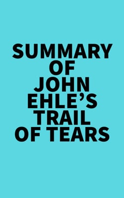 Summary of John Ehle's Trail of Tears