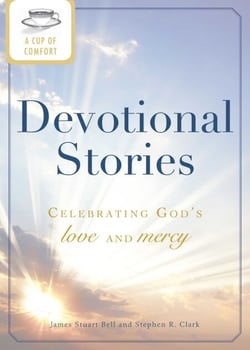 A Cup of Comfort Devotional Stories - Celebrating God's love and mercy