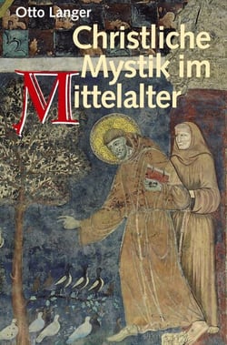 Christliche Mystik im Mittelalter - Mystik und Rationalisierung - Stationen eines Konflikts