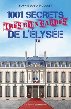 1001 secrets (très bien gardés) de l'Elysée