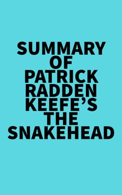 Summary of Patrick Radden Keefe's The Snakehead