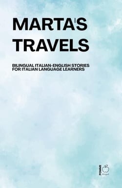 Marta's Travels Bilingual Italian-English Stories for Italian Language Learners