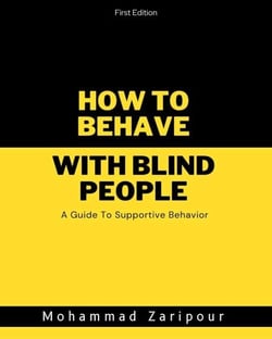 How to Behave with Blind People: A Guide to Supportive Behavior