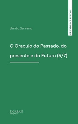 O Oraculo do Passado, do presente e do Futuro (5/7)