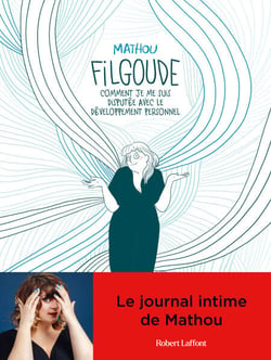 Filgoude - Comment je me suis disputée avec le développement personnel