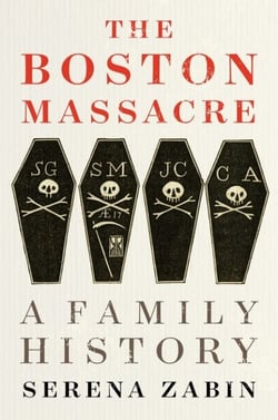 The Boston Massacre - A Family History