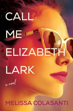 Call Me Elizabeth Lark - A Novel