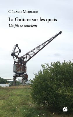La Guitare sur les quais - Un fils se souvient