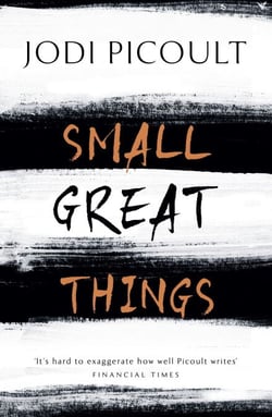 Small Great Things - A heartbreaking and inspirational ethical dilemma novel that will forever change how you see the world
