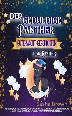 Der geduldige Panther - Gute-Nacht-Geschichten für Kinder - tier &amp; werte: erfolg