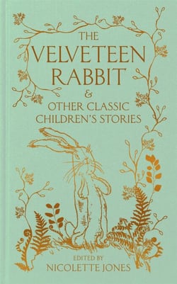 The Velveteen Rabbit &amp; Other Classic Children's Stories