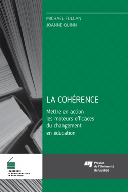 La cohérence - Mettre en action les moteurs efficaces du changement en éducation