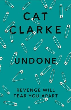 Undone - A searing YA story of love, betrayal and revenge, for fans of Holly Jackson, Laura Nowlin and Kathleen Glasgow