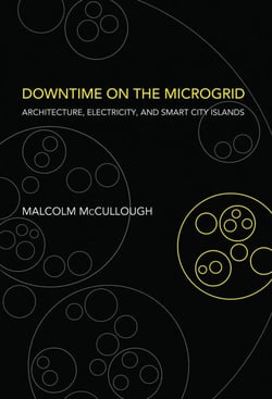 Downtime on the Microgrid - Architecture, Electricity, and Smart City Islands