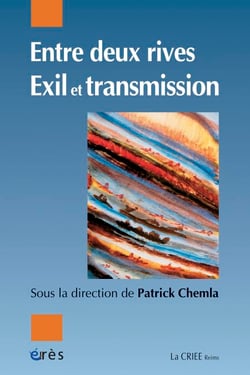 Entre deux rives. Exil et transmission