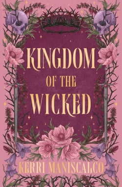 Kingdom of the Wicked - The addictive and intoxicating romantasy set in the world of dark demon princes and spellbinding romance